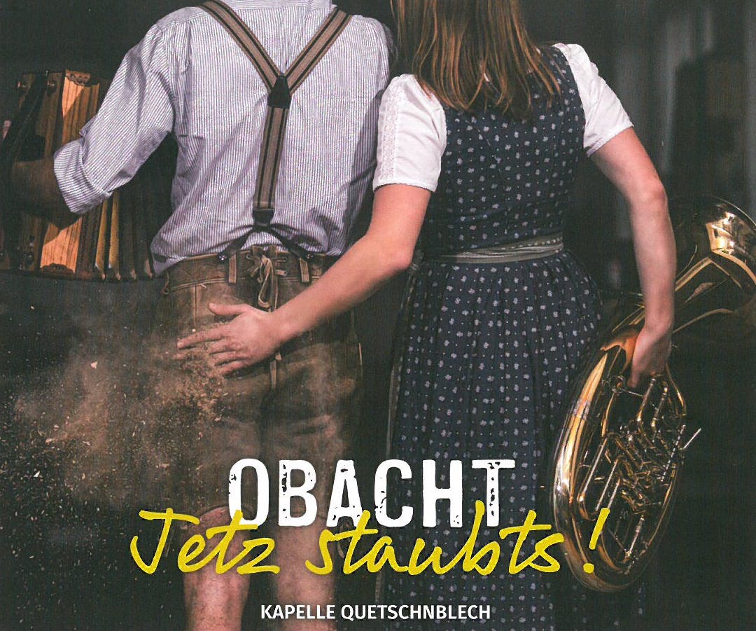 CD "Obacht. Jetz staubts!" Kapelle Quetschnblech