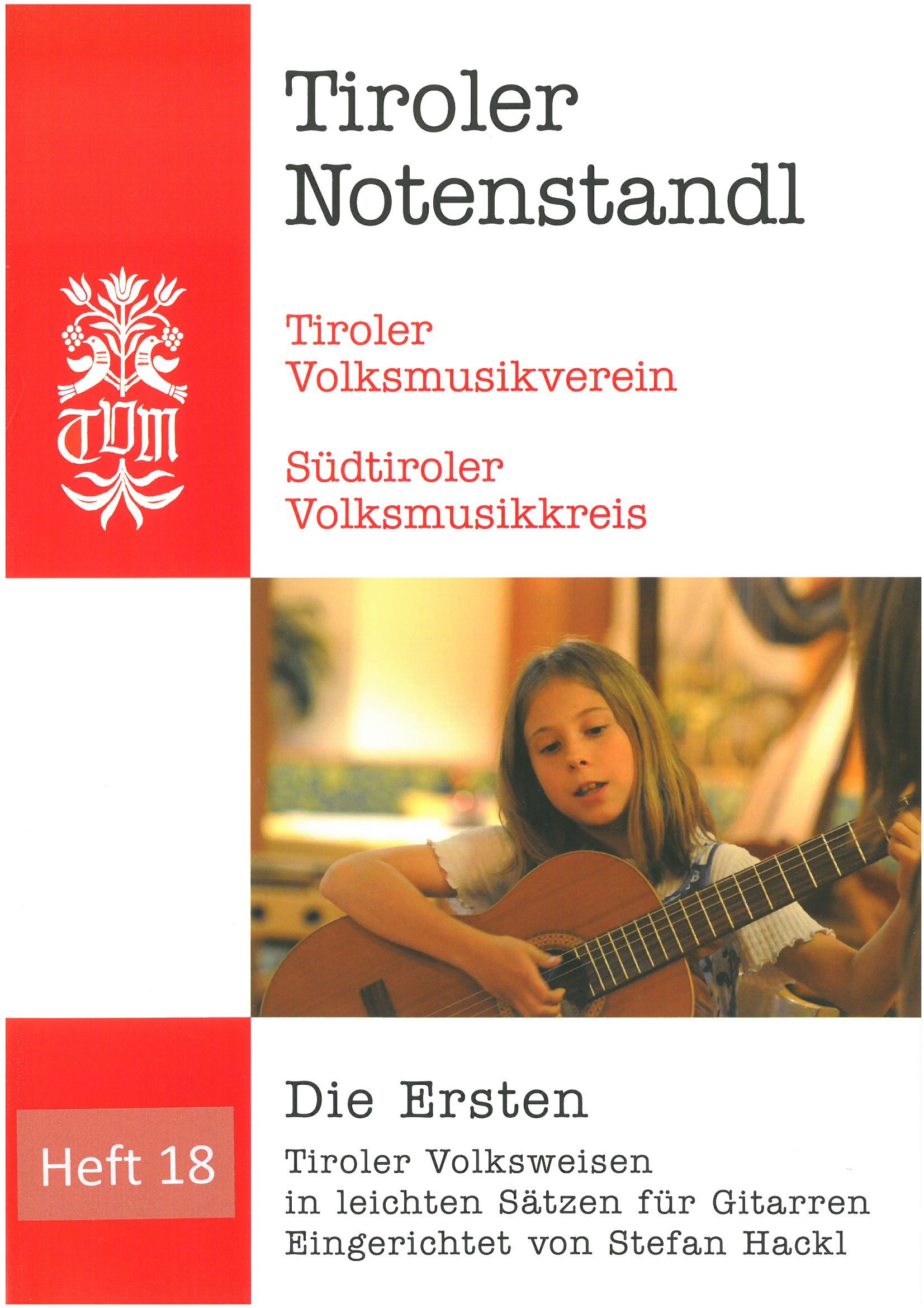 Die Ersten. Tiroler Volksweisen in leichten Sätzen für Gitarren