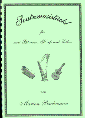 Soatnmusistückl für zwei Gitarren, Harfe und Zither, Heft 1