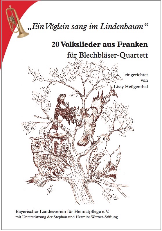 "Ein Vöglein sang im Lindenbaum". 20 Volkslieder aus Franken für Blechbläser-Quartett