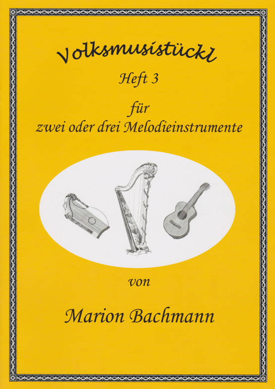 Volksmusistückl für 2 oder 3 Melodieinstrumente, Heft 3
