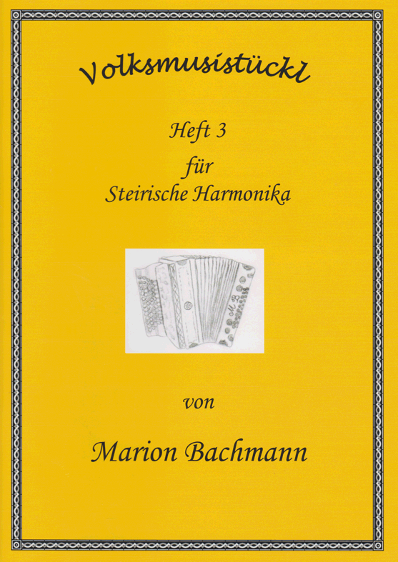 Volksmusistückl für Steirische Harmonika, Heft 3
