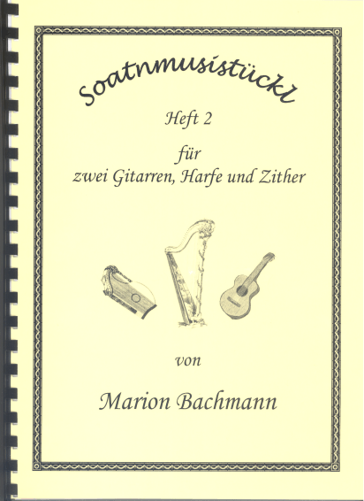 Soatnmusistückl für zwei Gitarren, Harfe und Zither, Heft 2