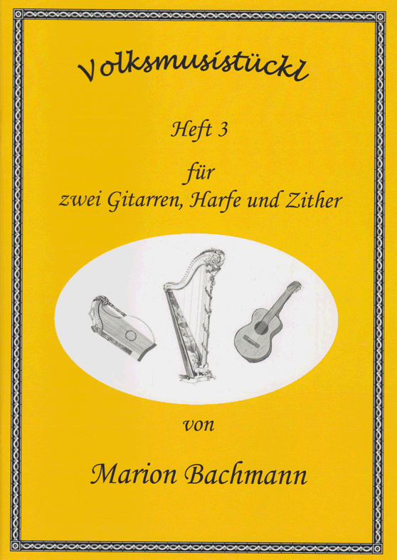 Volksmusistückl für zwei Gitarren, Harfe und Zither, Heft 3