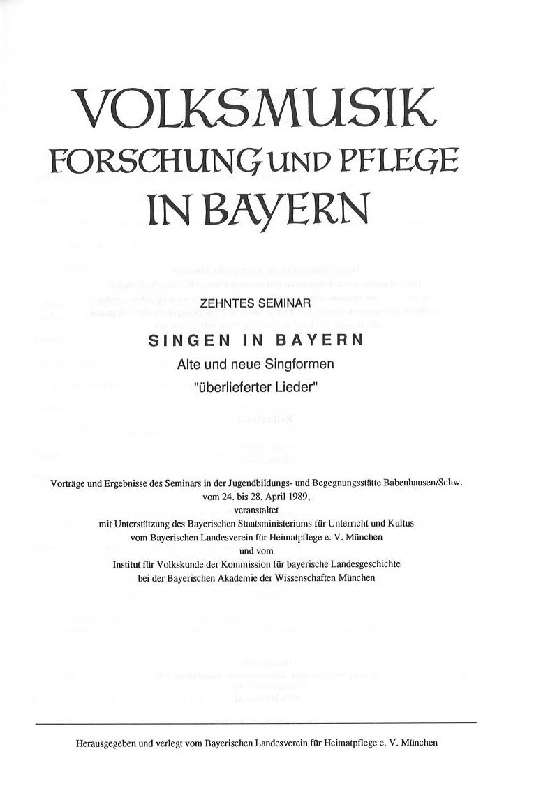 Singen in Bayern. Alte und neue Singformen "überlieferter Lieder"