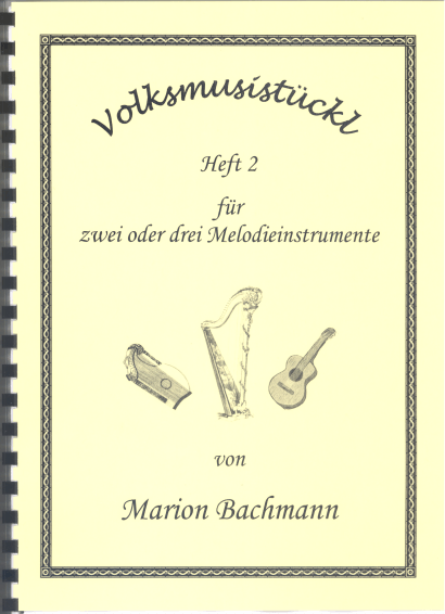 Volksmusistückl für 2 oder 3 Melodieinstrumente Heft 2
